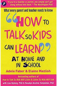 How to Talk so Kids Can Learn at Home and in School