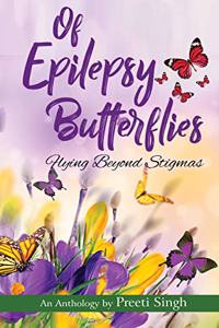 Of Epilepsy Butterflies: Flying Beyond Stigmas
