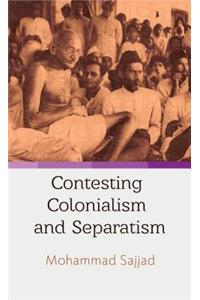 Contesting Colonialsm and Separatism: Muslims of Muzaffarpur Since 1857