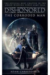 Dishonored - The Corroded Man