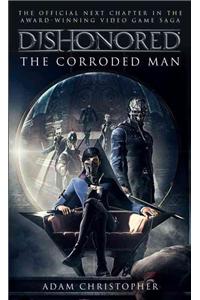 Dishonored: The Corroded Man