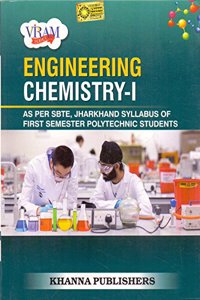 Engineering Chemistry-I (As Per SBTE, Jharkhand Syllabus of First Semester Polytechnic Students)