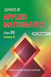 Elements of Applied Mathematics For Class XII (Vol-II)