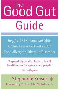 Good Gut Guide: Help for IBS, Ulcerative Colitis, Crohn's Disease, Diverticulitis, Food Allergies and Other Gut Problems
