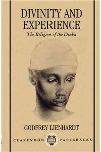 Divinity and Experience: The Religion of the Dinka