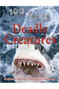 100 Facts - Deadly Creatures