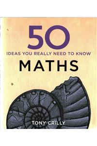 50 Maths Ideas You Really Need to Know