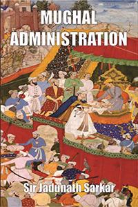 Mughal Administration - Jadunath Sarkar