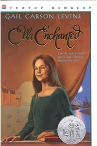 Ella Enchanted: A Newbery Honor Award Winner