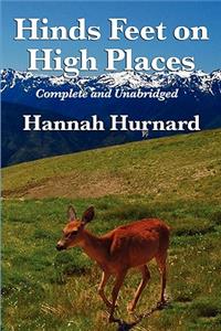 Hinds Feet on High Places Complete and Unabridged by Hannah Hurnard