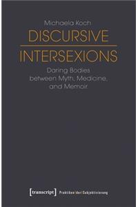 Discursive Intersexions: Daring Bodies Between Myth, Medicine, and Memoir
