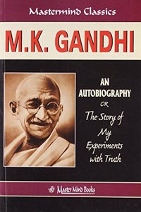 M K Gandhi The Story Of My Experiments With Truth