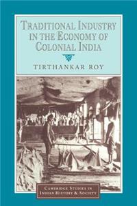 Traditional Industry in the Economy of Colonial India