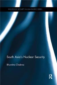 South Asia's Nuclear Security