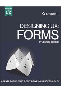 Designing Ux: Forms