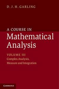 A Course in Mathematical Analysis: Volume 3. Complex Analysis, Measure and Integration