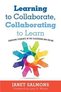 Learning to Collaborate, Collaborating to Learn
