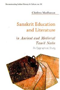 Sanskrit Education And Literature In Ancient And Medieval Tamil Nadu: An Epigraphical Study (Pb)