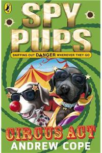 Spy Pups Circus Act