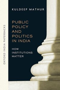 Public Policy and Politics in India (OIP)