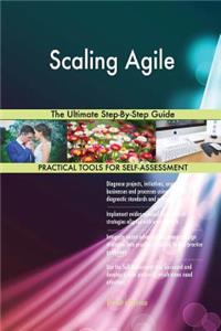 Scaling Agile The Ultimate Step-By-Step Guide