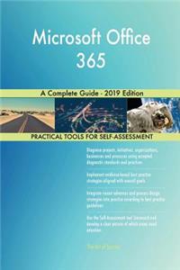 Microsoft Office 365 A Complete Guide - 2019 Edition