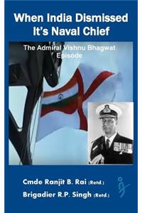 When India Dismissed It's Naval Chief