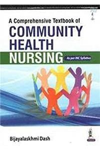 Comprehensive Textbook of Community Health Nursing: As Per INC Syllabus PB....Dash B L