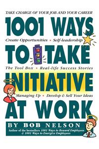 1001 Ways Employees Can Take Initiative at Work