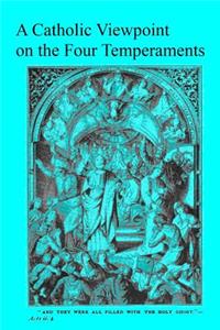 Catholic Viewpoint on the Four Temperaments