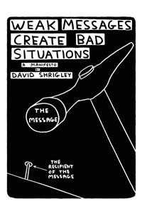 Weak Messages Create Bad Situations: A Manifesto
