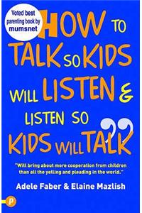 How to Talk So Kids Will Listen and Listen So Kids Will Talk