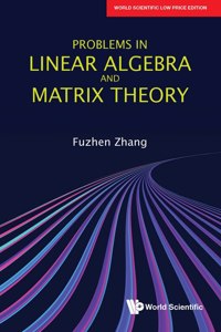 Problems in Linear Algebra and Matrix Theory