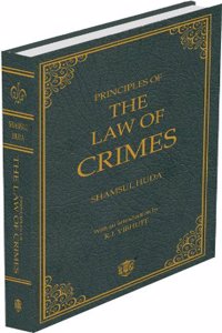 Shamsul Huda's Principles of the Law of Crimes