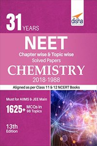 31 Years NEET Chapter-wise & Topic-wise Solved Papers CHEMISTRY (2018 - 1988)