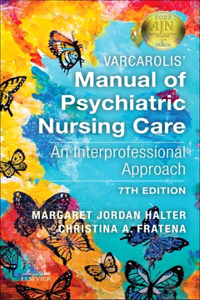 Varcarolis' Manual of Psychiatric Nursing Care
