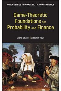 Game-Theoretic Foundations for Probability and Finance