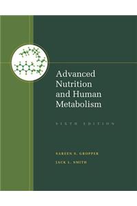 Advanced Nutrition and Human Metabolism