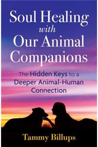 Soul Healing with Our Animal Companions