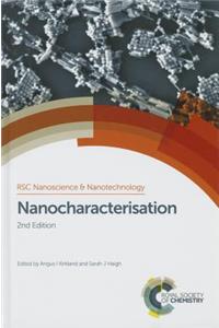 NANOCHARACTERISATION, 2 EDITION: Volume 37 (Nanoscience & Nanotechnology Series)