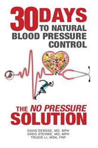 Thirty Days to Natural Blood Pressure Control