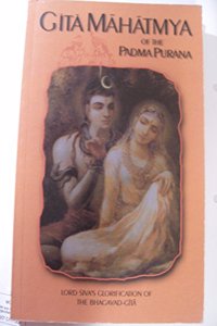 Gita-Mahatmya and Srimad Bhagavat Mahatmya: Lord Siva`s Glorification of the Bhagavad Gita