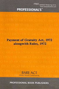 Payment of Gratuity Act, 1972 alongwith Rules, 1972 [Paperback] Professional