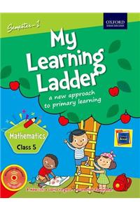 My Learning Ladder Mathematics Class 5 Semester 1: A New Approach to Primary Learning