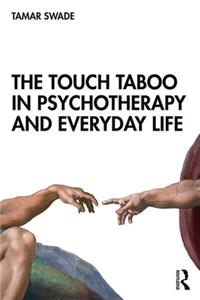 Touch Taboo in Psychotherapy and Everyday Life