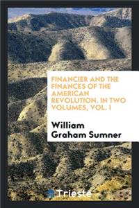 Financier and the Finances of the American Revolution