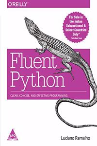 Fluent Python: Clear, Concise, And Effective Programming