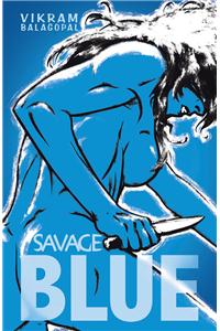 Savage Blue: A Novel