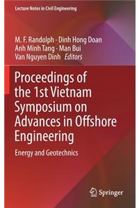 Proceedings of the 1st Vietnam Symposium on Advances in Offshore Engineering