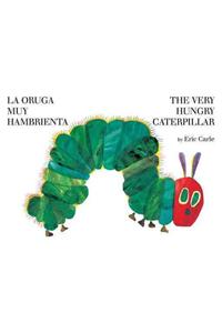 La oruga muy hambrienta/The Very Hungry Caterpillar